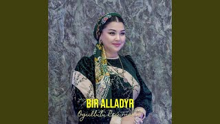 Bir Alladyr - Ogulbibi Reýimowa