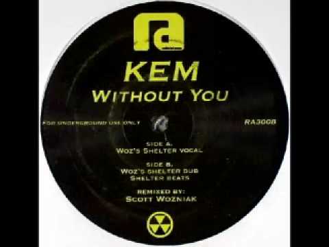 Kem "Without You" (Scott Wozniak Shelter Mix)