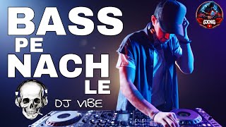 Bass Pe Nach Le 🔥 | New Hindi DJ Song 2026 | Bollywood Party Vibes | Dj gxng