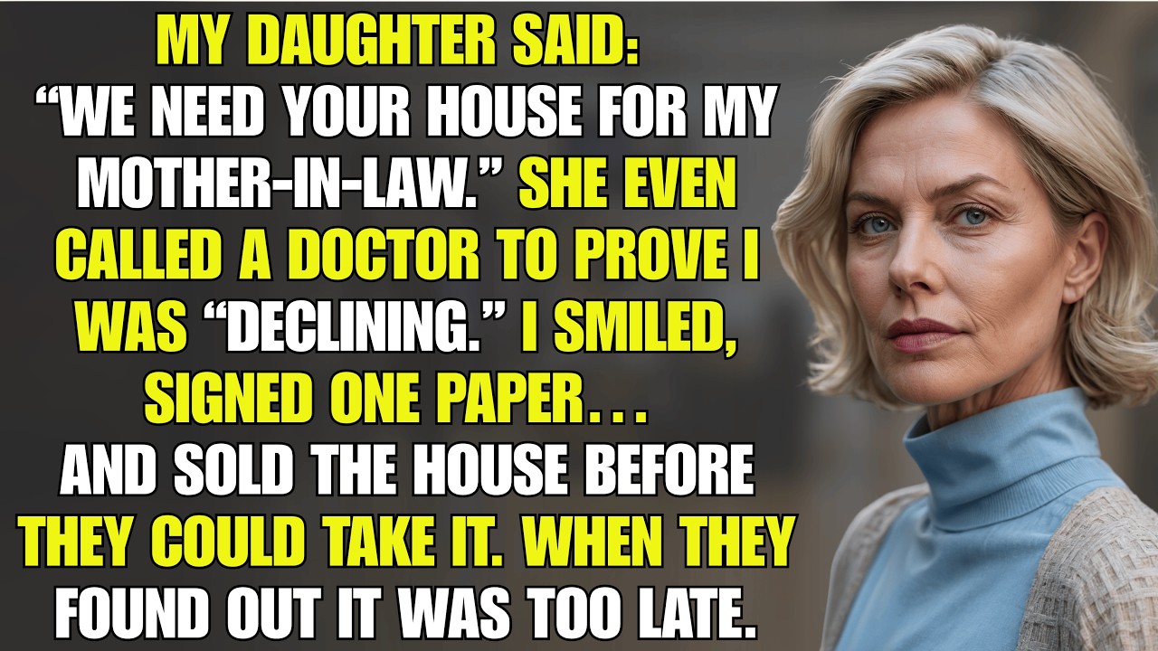 My daughter told a doctor I was declining, so I signed one paper and sold my house before she could take it. She showed up with legal papers and said, "This gives us a framework." I set the pen...