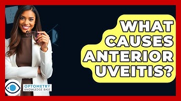 What Causes Anterior Uveitis? - Optometry Knowledge Base