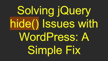 Solving jQuery hide() Issues with WordPress: A Simple Fix