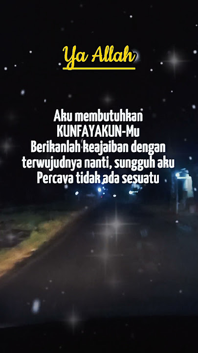 Ya Allah Aku Membutuhkan Kun FayakunMu #nasehatkehidupan #bersyukur #storywa #kunfayakun #trending