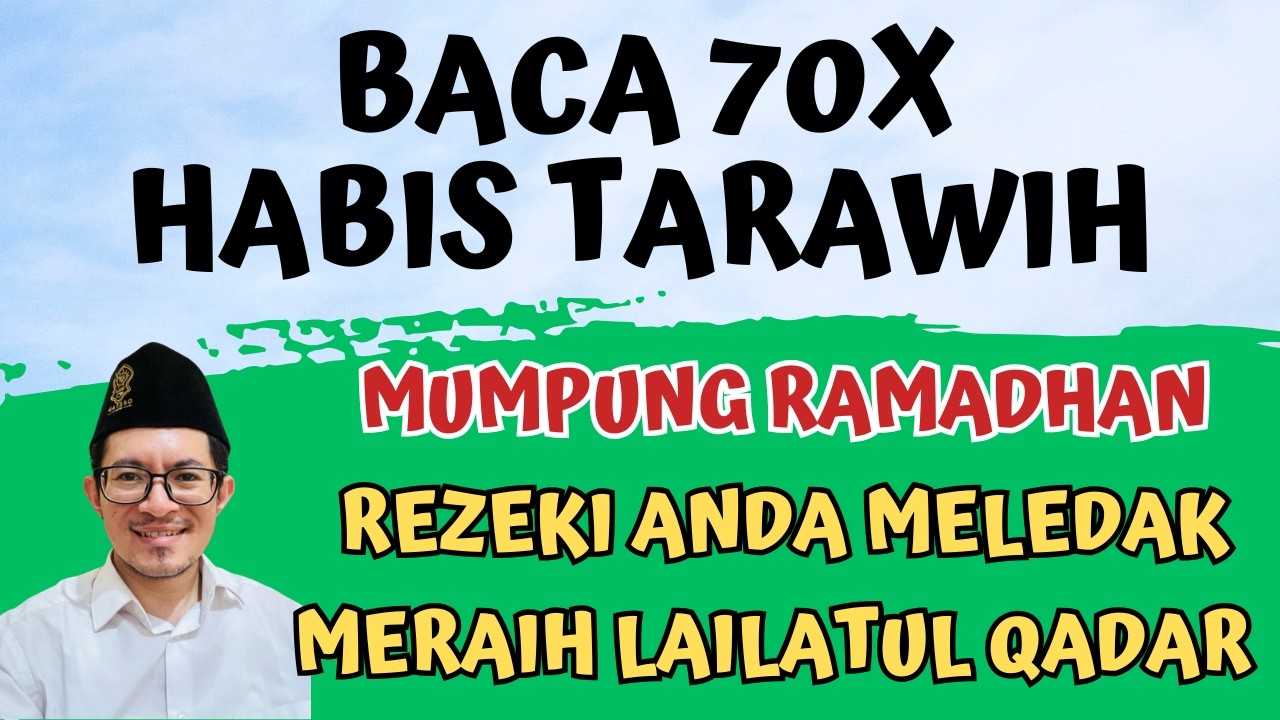 MUMPUNG RAMADHAN! BACA 70X HABIS TARAWIH DOA DZIKIR SETELAH SHOLAT ISYA, ZIKIR PEMBUKA PINTU REZEKI