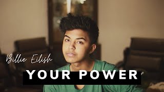 Billie Eilish - Your Power (Cover by Sahil Sanjan ft. Aftab Makes Instrumentals)