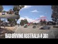BAD DRIVING AUSTRALIA # 361  Here we Go ...