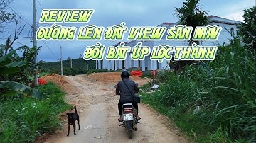 Review đoạn đường lên khu đất view săn mây Đồi Bát Úp, Lộc Thành "Bảo Lâm 3" Lâm Đồng