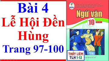 Ngữ Văn 10 Bài 4 | Lễ Hội Đền Hùng | Trang 97 - 100 | Cánh Diều