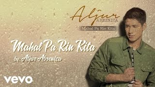 Aljur Abrenica - Mahal Pa Rin Kita