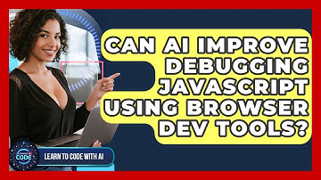 Can AI Improve Debugging JavaScript Using Browser Dev Tools? - Learning To Code With AI