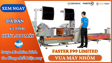 Máy cắt nhôm 2 đầu Faster F99 - Vua Máy Nhôm || Có Hơn 1000 AE Nhôm Kính Sử Dụng