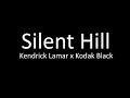 Kendrick Lamar - Silent Hill ft Kodak Black (Lyrics)