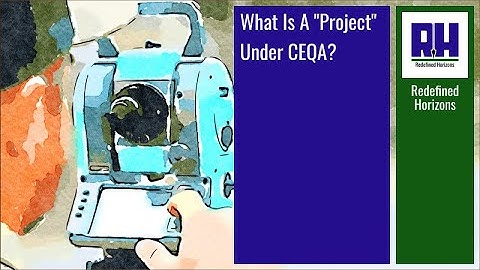 What Is A "Project" Under CEQA?