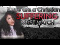 IF You Are a Christian SUFFERING (MUST WATCH)