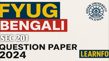 FYUG BENGALI SEC 201 QUESTION PAPER 2024 | ASSAM UNIVERSITY SILCHAR | LEARNFO 