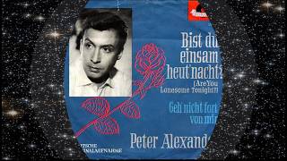 Peter Alexander 1960 Bist du einsam heut' Nacht?