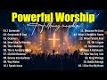 Powerful Worship Songs, Praise And Worship Songs 2025 Collection, Best Christian Songs With Lyrics