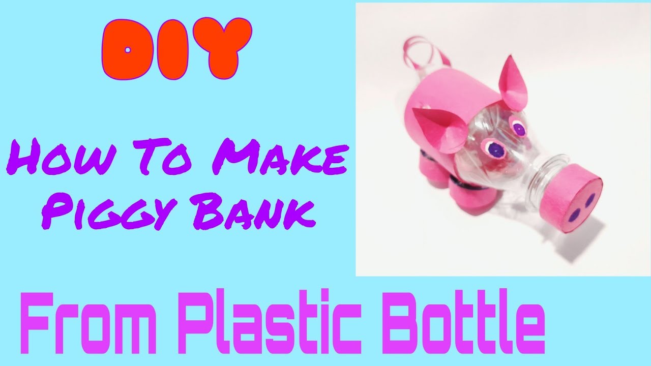 How To Make DIY Piggy Bank Making Piggy bank from plastic bottle