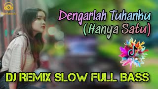 Download Lagu DJ DENGARLAH TUHANKU (Hanya Satu) — Remix Slow Full Bass Viral TikTok 2025 MP3