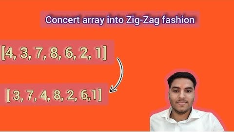 Convert array into Zig-Zag fashion