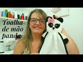 COMO FAZER TOALHA BATE MÃO INFANTIL (TEMA PANDA)