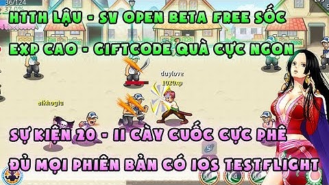 HTTH LẬU | sv open beta free code cực vip | Sự kiện 20 - 11 siêu cày cuốc, exp cao, có TF