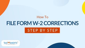 Correct W-2 Errors: How to E-file Form W-2c Using TaxBandits