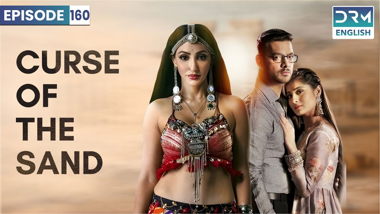 CURSE OF THE SAND | Episode 160 | Manmohini | English Dubbing | GD16