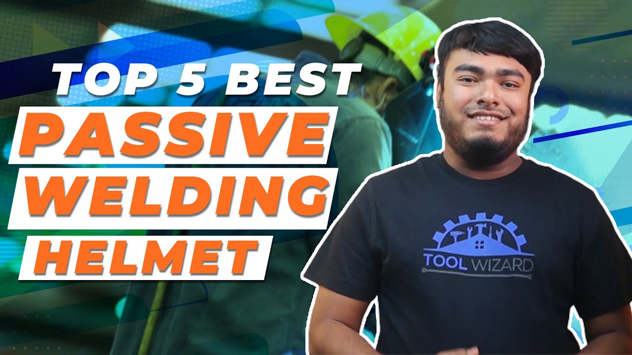 5 Best Passive Welding Helmets in 2023 [Review & Buying Guide] - Lightest Welding Helmet