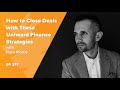 How to Close More Deals with These Unheard of Subject-To & Creative Finance Strategies w/ Pace Morby