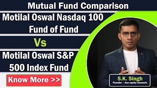 Motilal Oswal Nasdaq 100 Fund of Fund vs Motilal Oswal S&P 500 Index Fund | Mutual Fund Comparison