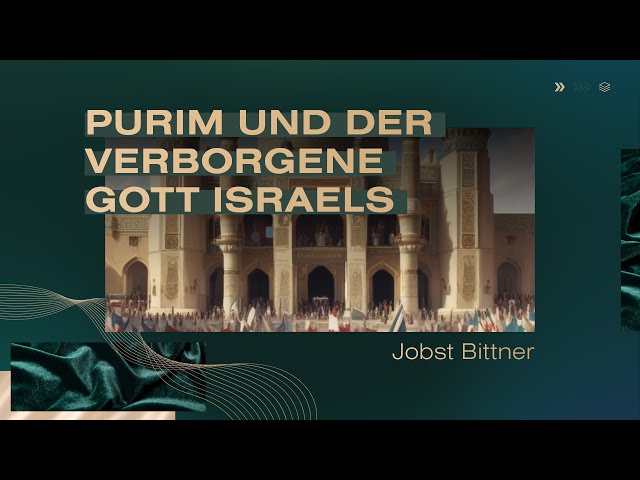 Purim und der verborgene Gott Israels | Jobst Bittner class=