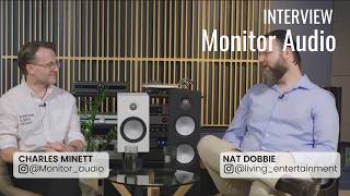 Inside Monitor Audio: Charles Minett | Episode 2