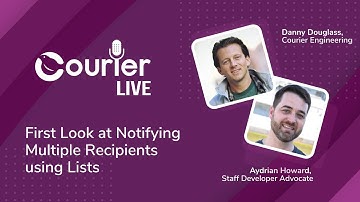 Courier Live: First Look at Notifying Multiple Recipients using Lists