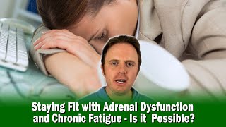 Staying Fit with Adrenal Dysfunction and Chronic Fatigue - Is it  Possible? | Podcast #308