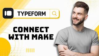 How to Connect Make with Typeform in 2026