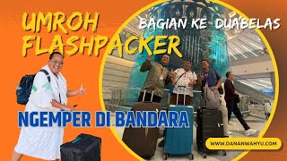 Umroh Flashpacker 12 - Ngemper di Bandara Jedah Karena sudah Tawaf Wadha #umrohmandiri2024