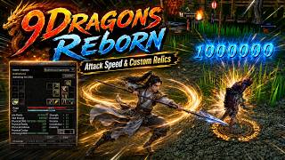 9Dragons ReBorn Breaking the Limits — Attack Speed & Custom Relics! 🔥