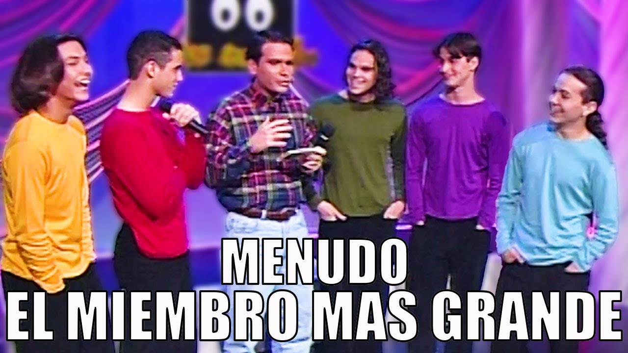 Menudo quien es el miembro mas grande!