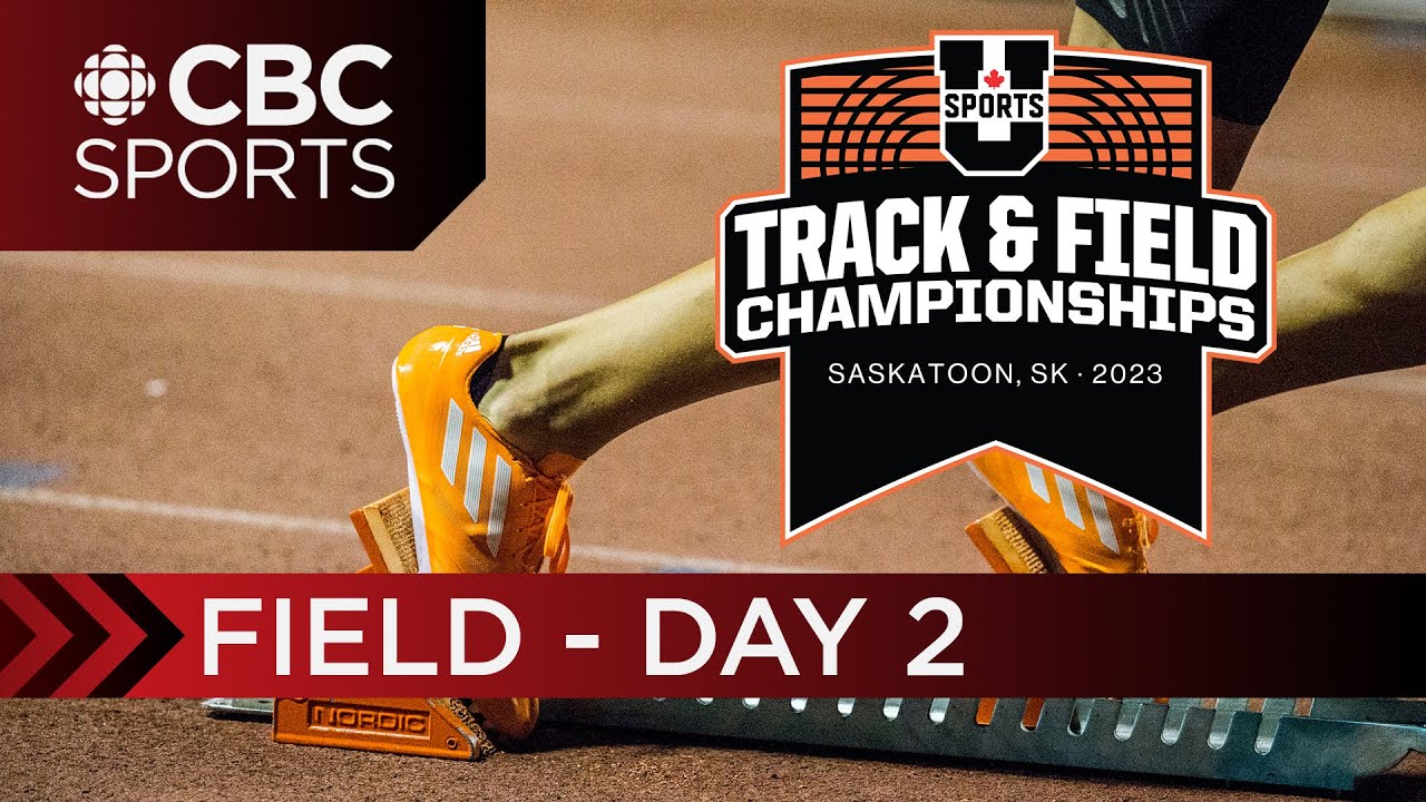 U Sports Track & Field National Championship: Field | DAY 2 | CBC Sports