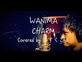 WANIMA - CHARM【Cover】うた:たすくこま