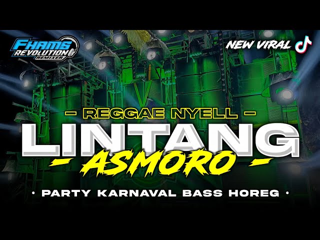 DJ LINTANG ASMORO • Style Reggae Party Karnaval Bass Horeg || FHAMS REVOLUTION class=