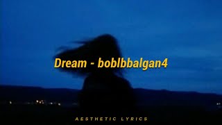 bolbbalgan4 - Dream (Indo Lyrics)