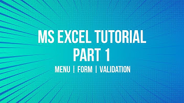 MS Excel Tutorial - Part 1 (Menu & Form)