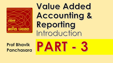 M Com Value Added Accounting & Reporting INTRO 3 | English | Prof Bhavik