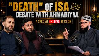 "DEATH" OF ISA (A.S) DEBATE WITH AHMADIYYA  | A SPECIAL SESSION