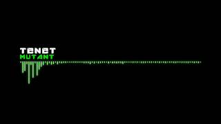 Tenet - Mutant [ Close 2 Death ]
