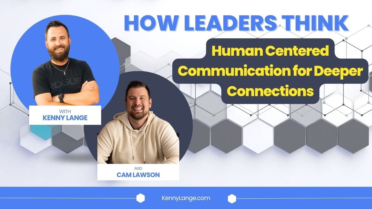 How Cam Lawson Thinks About Human Centered Communication for Deeper Connections