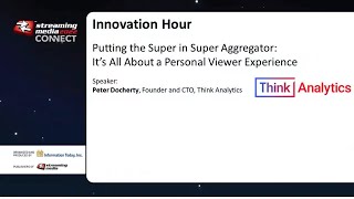 Putting the Super in Super Aggregator: It’s All About a Personal Viewer Experience