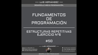 Celebrity 50.- ESTRUCTURAS REPETITIVAS EJERCICIO N°6 - FUNDAMENTOS DE PROGRAMACION CON PSEINT Net Worth
